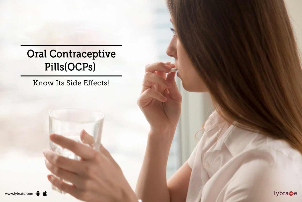 Oral Contraceptive Pills(OCPs) - Know Its Side Effects!