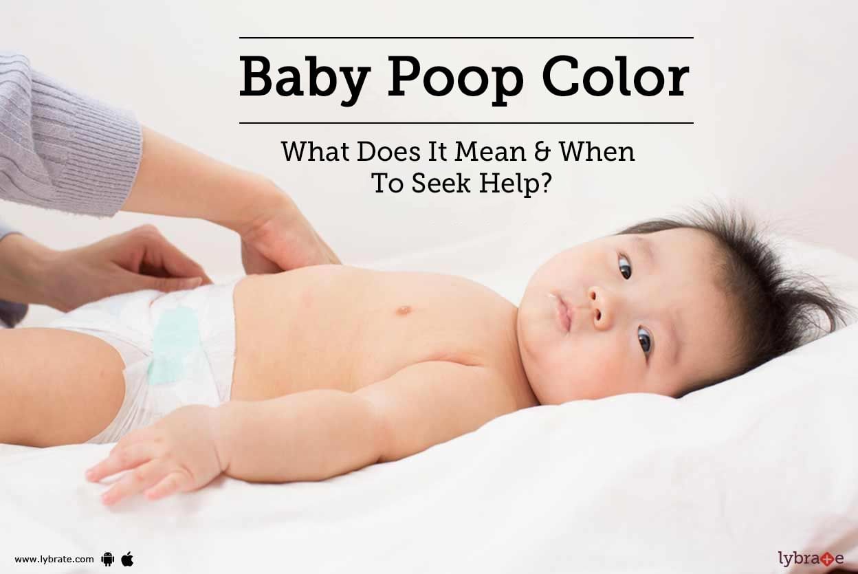 Baby Poop Color - What Does It Mean & When To Seek Help?