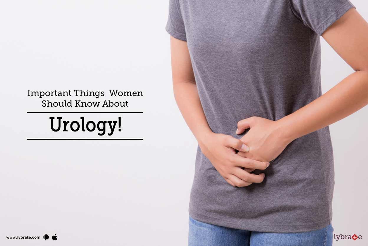 Important Things  Women Should Know About Urology!