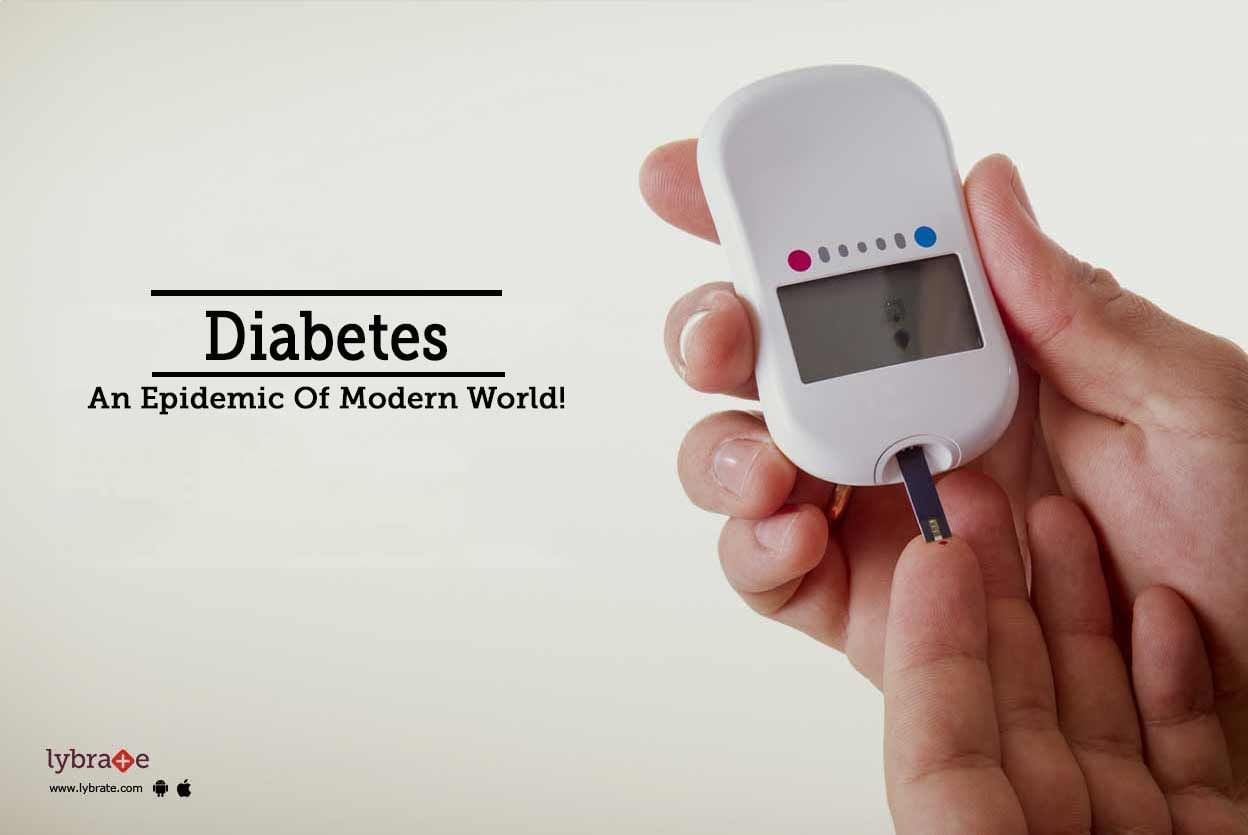 Diabetes - An Epidemic Of Modern World!