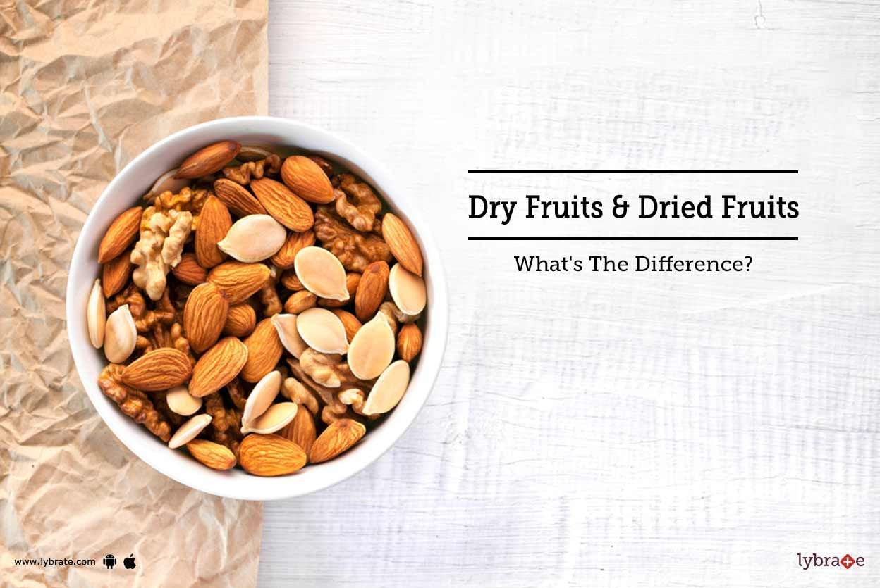 Dry Fruits & Dried Fruits - What's The Difference?