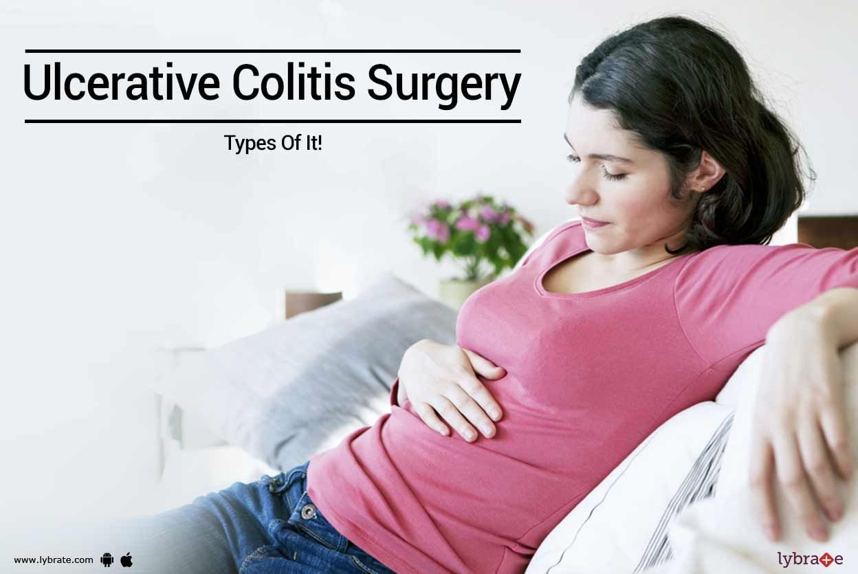 Ulcerative Colitis Surgery - Types Of It!