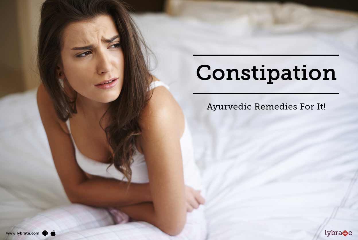 Constipation - Ayurvedic Remedies For It!