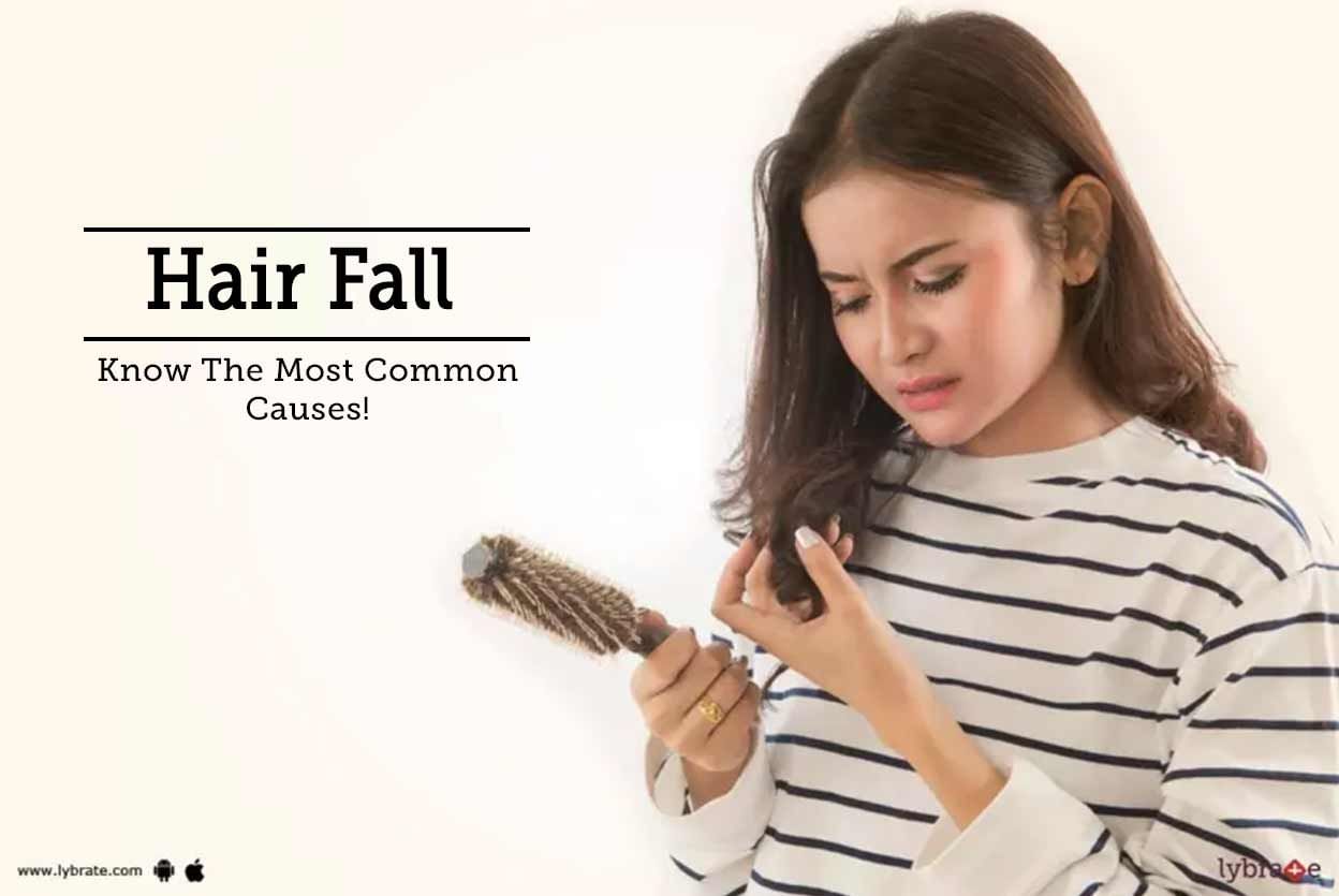 Hair Fall - Know The Most Common Causes!