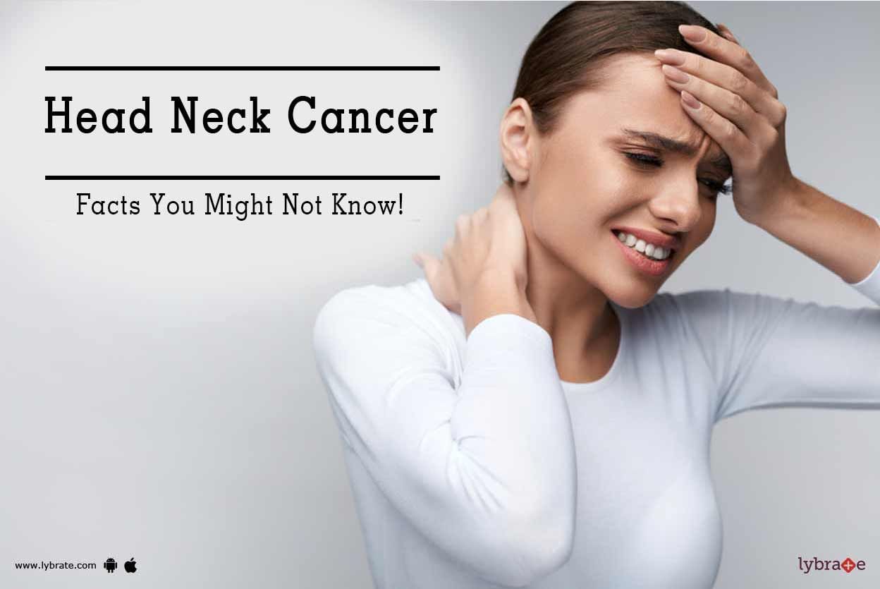 Head & Neck Cancer - Facts You Might Not Know!