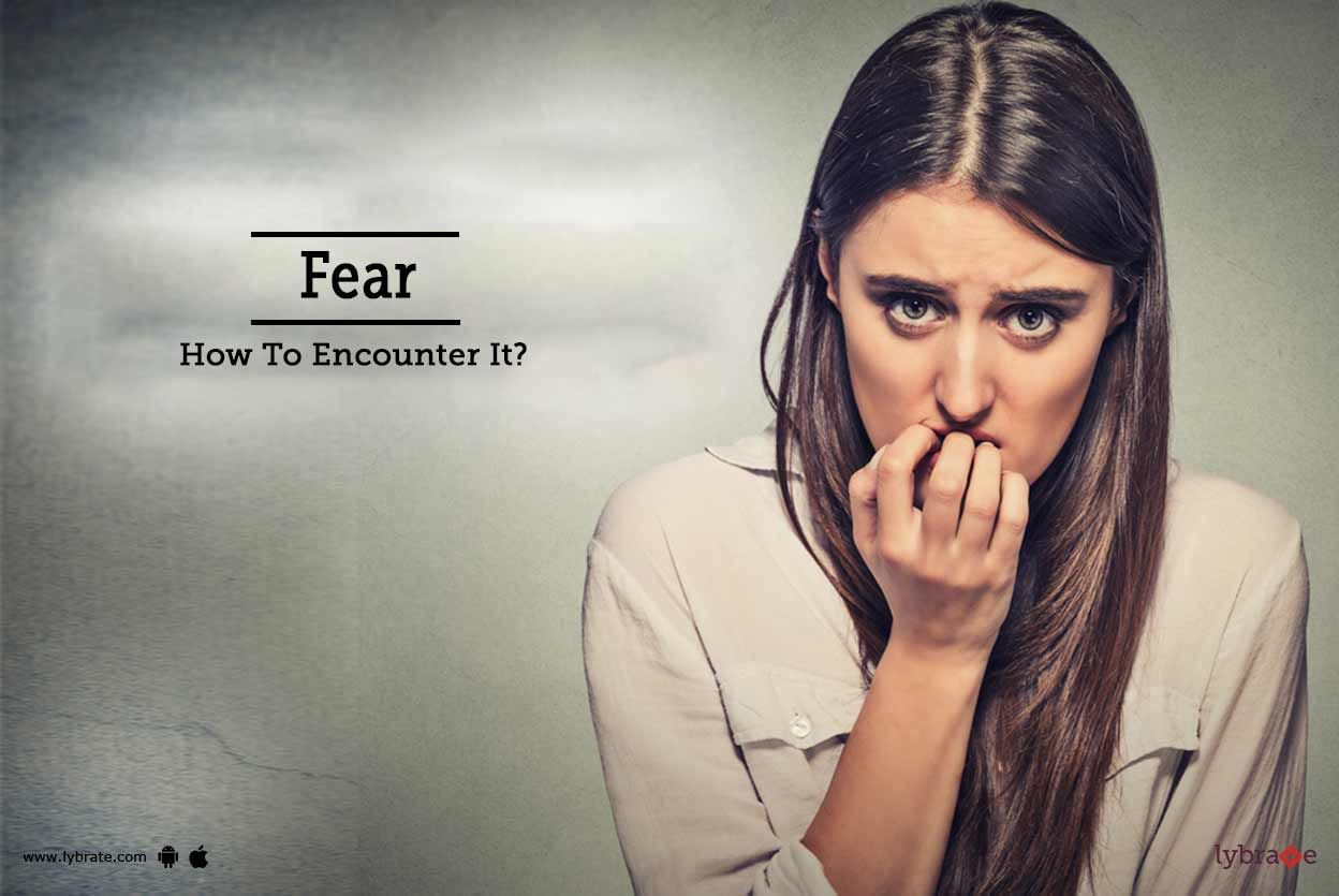 Fear - How To Encounter It?