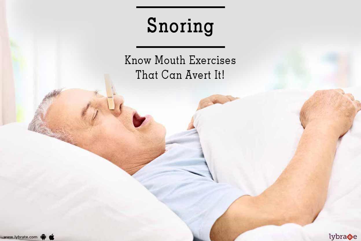 Snoring - Know Mouth Exercises That Can Avert It!