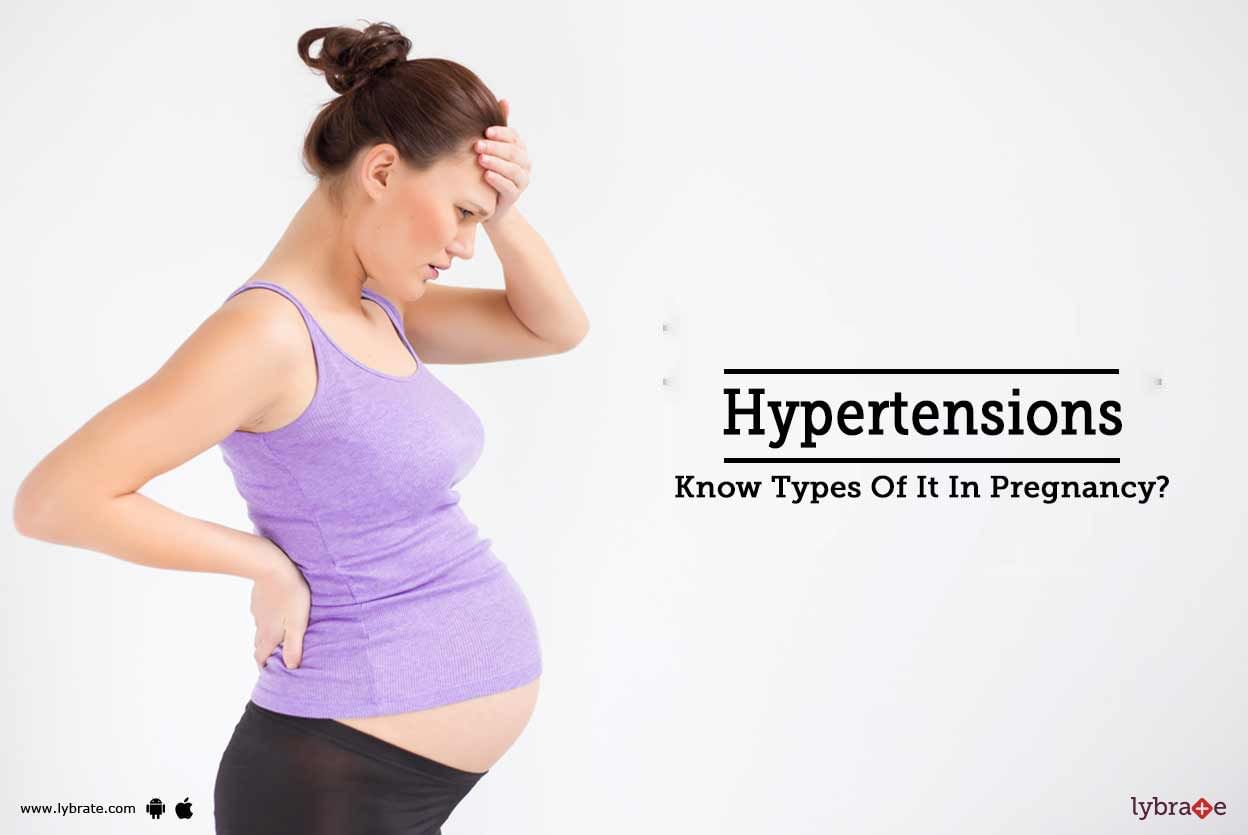 Hypertensions - Know Types Of It In Pregnancy?