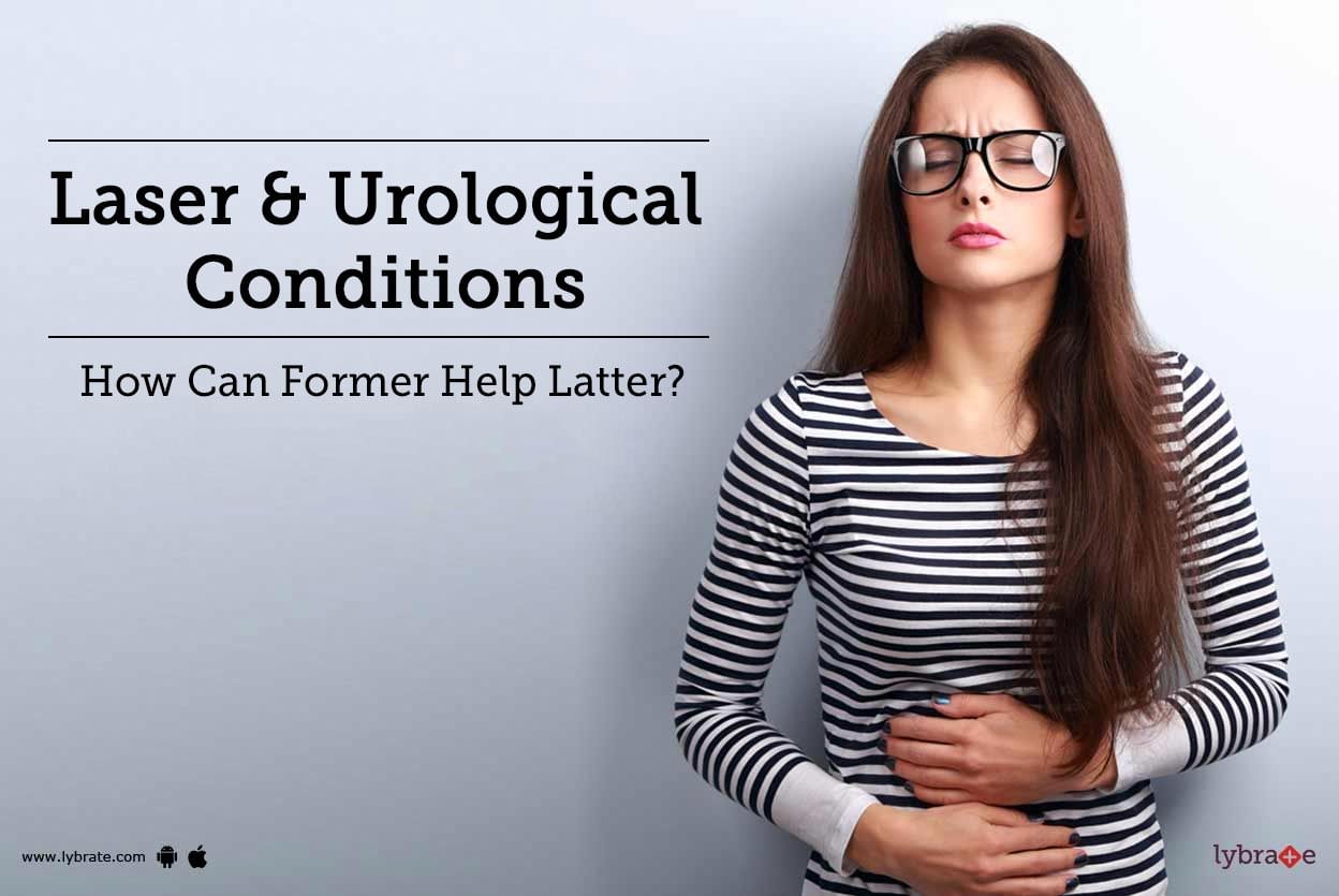Laser & Urological Conditions - How Can Former Help Latter?