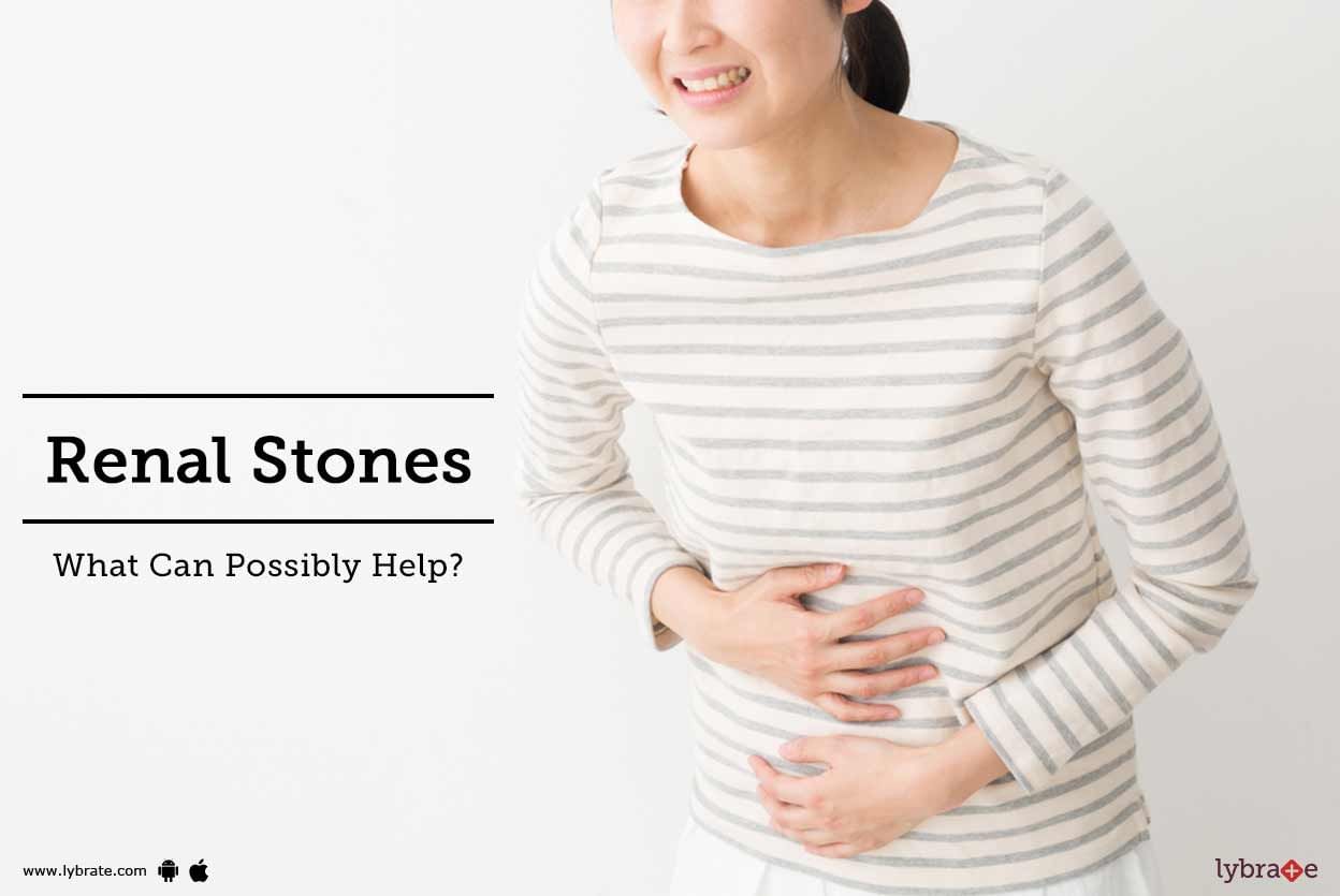 Renal Stones - What Can Possibly Help?