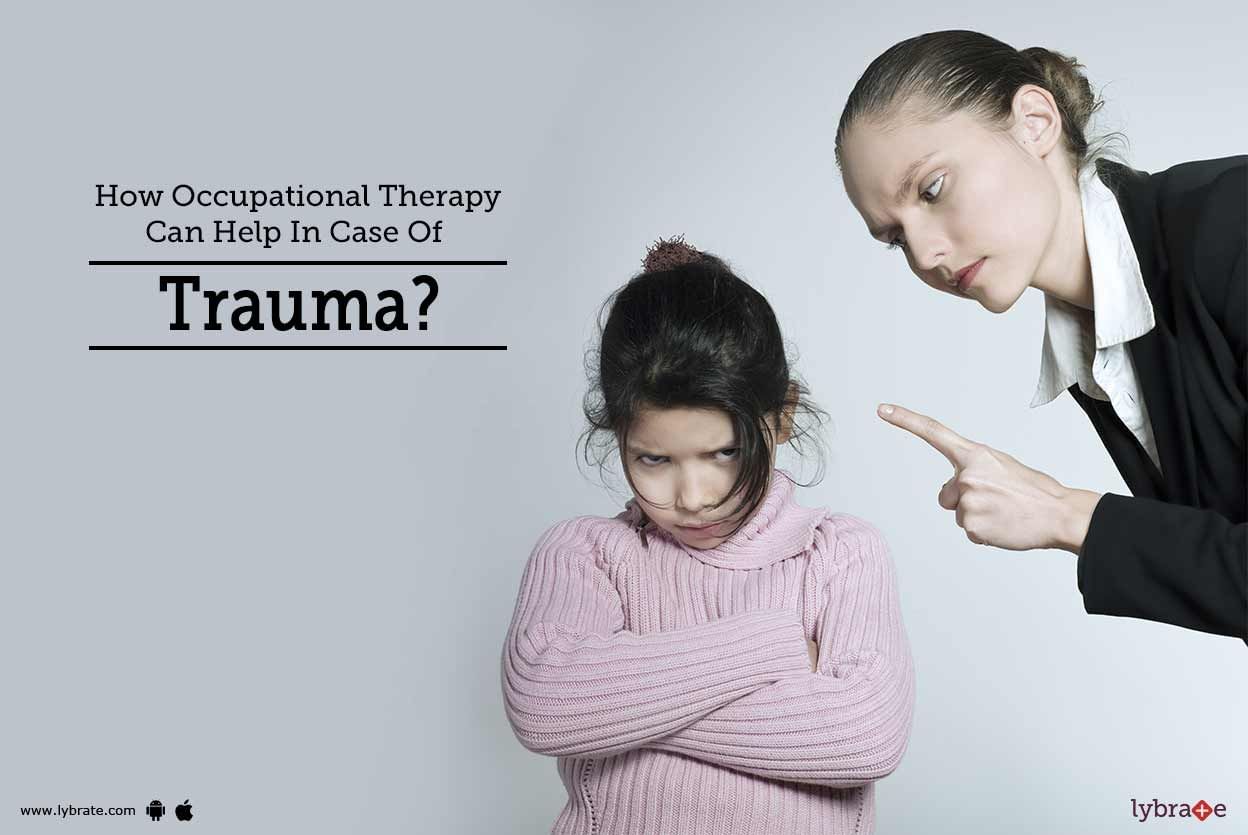 How Occupational Therapy Can Help In Case Of Trauma?