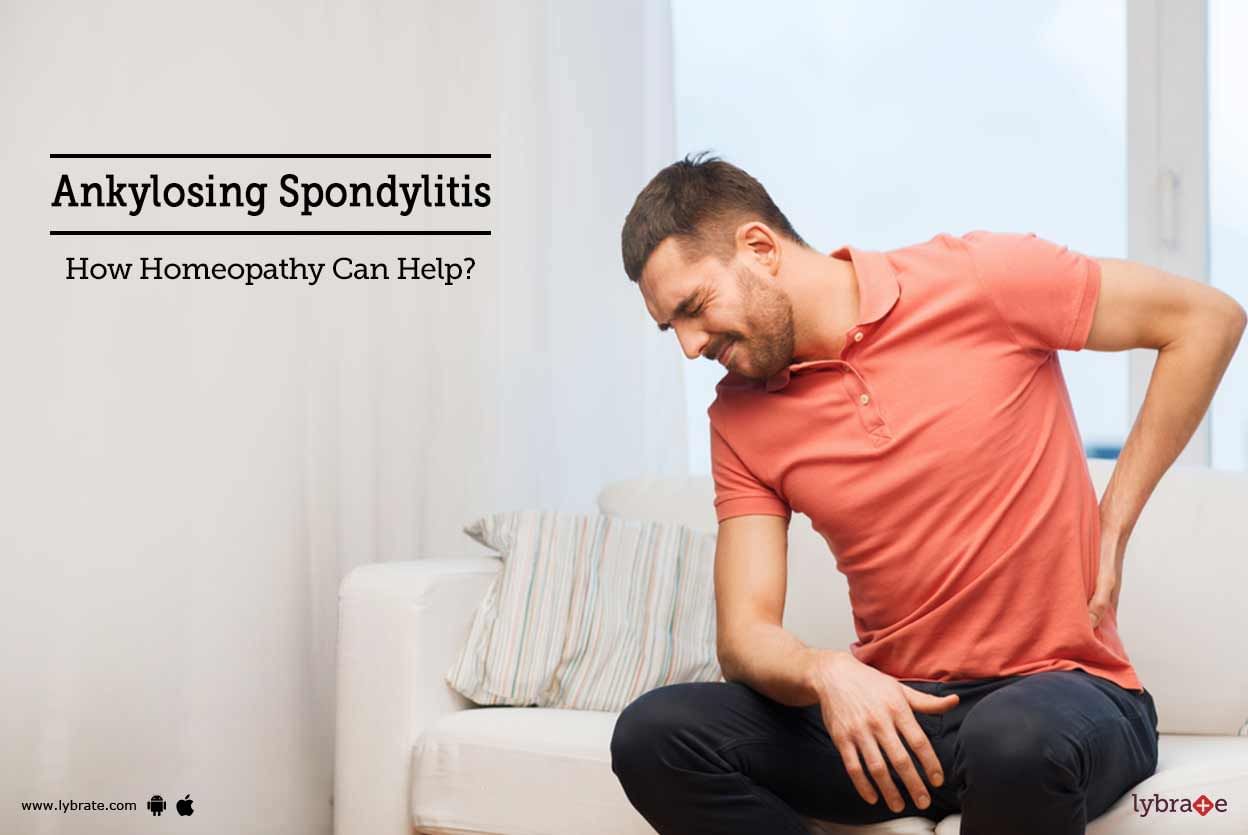 Ankylosing Spondylitis - How Homeopathy Can Help?