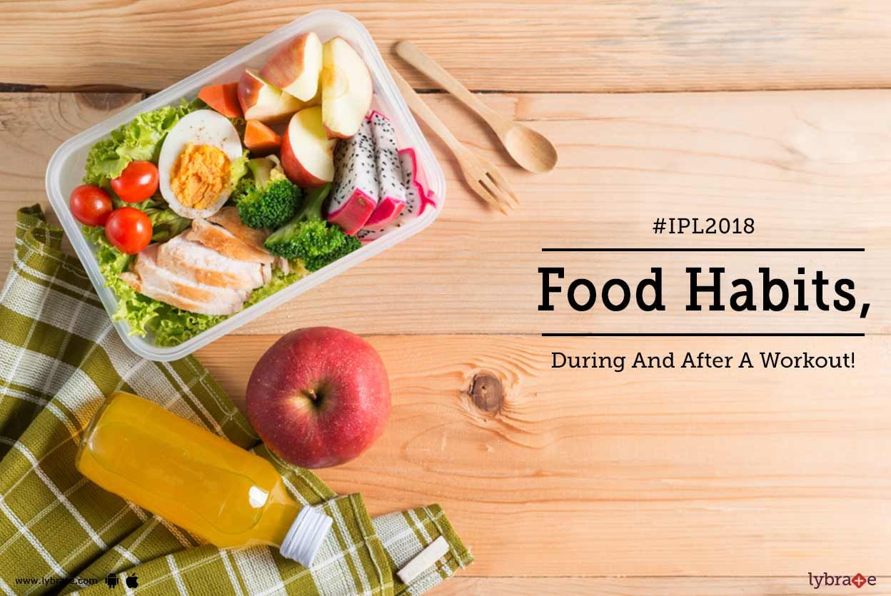 #IPL2018 - Food Habits Before, During And After A Workout!