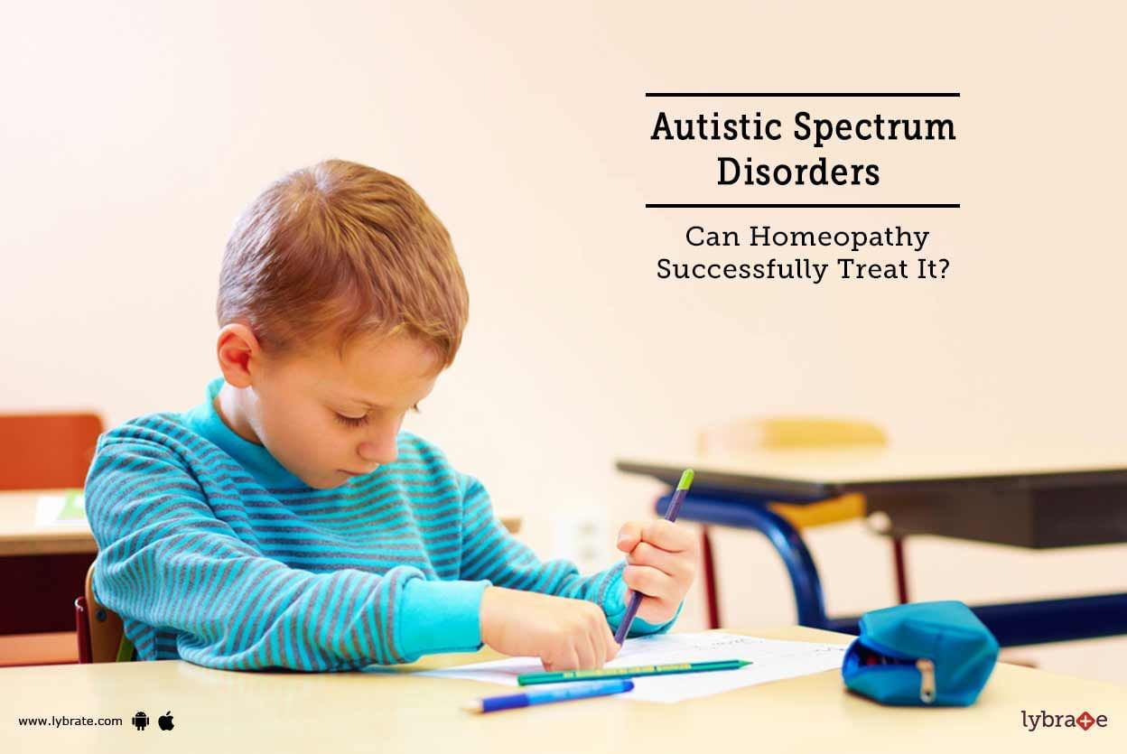 Autistic Spectrum Disorders - Can Homeopathy Successfully Treat It?