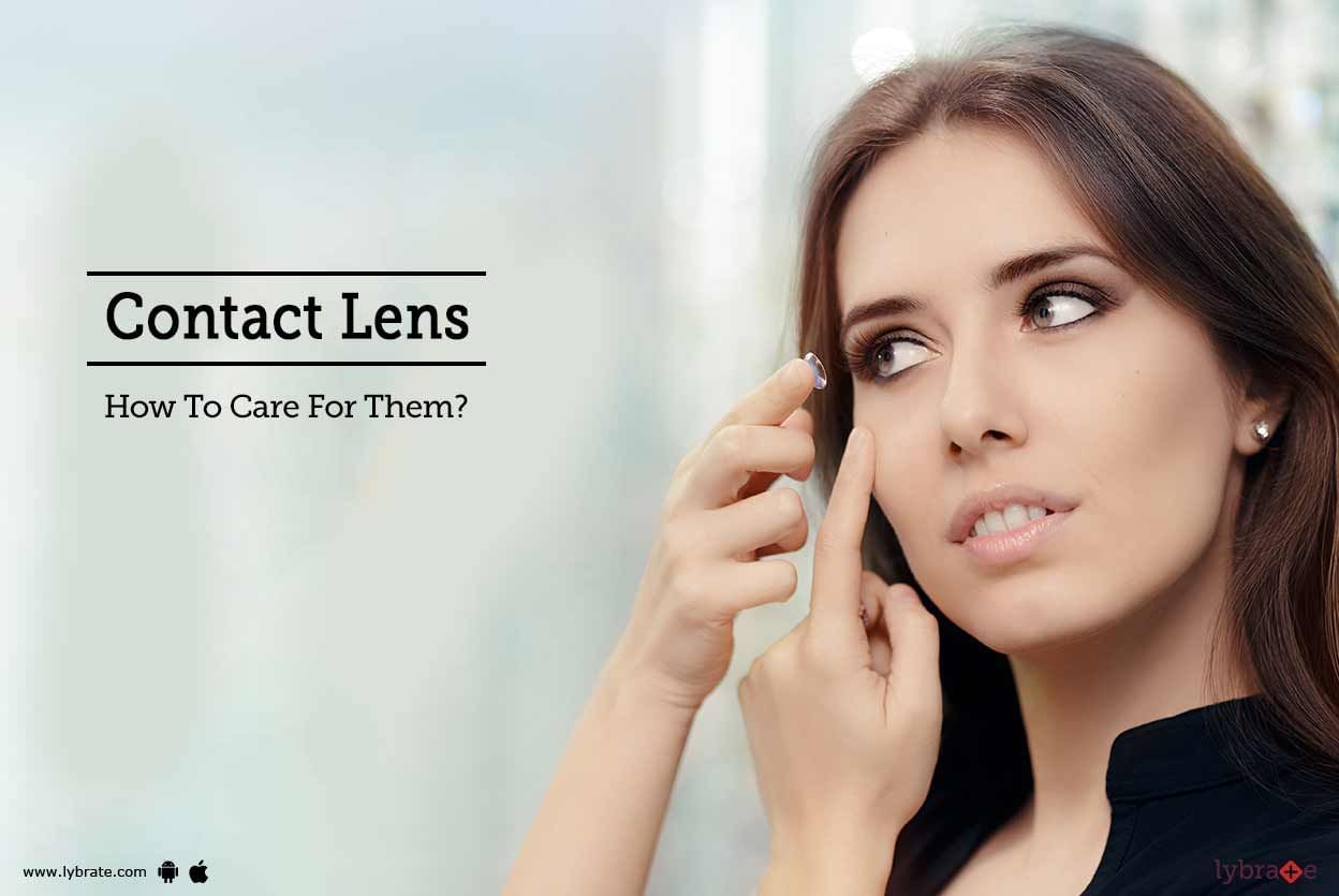 Contact Lens - How To Care For Them?