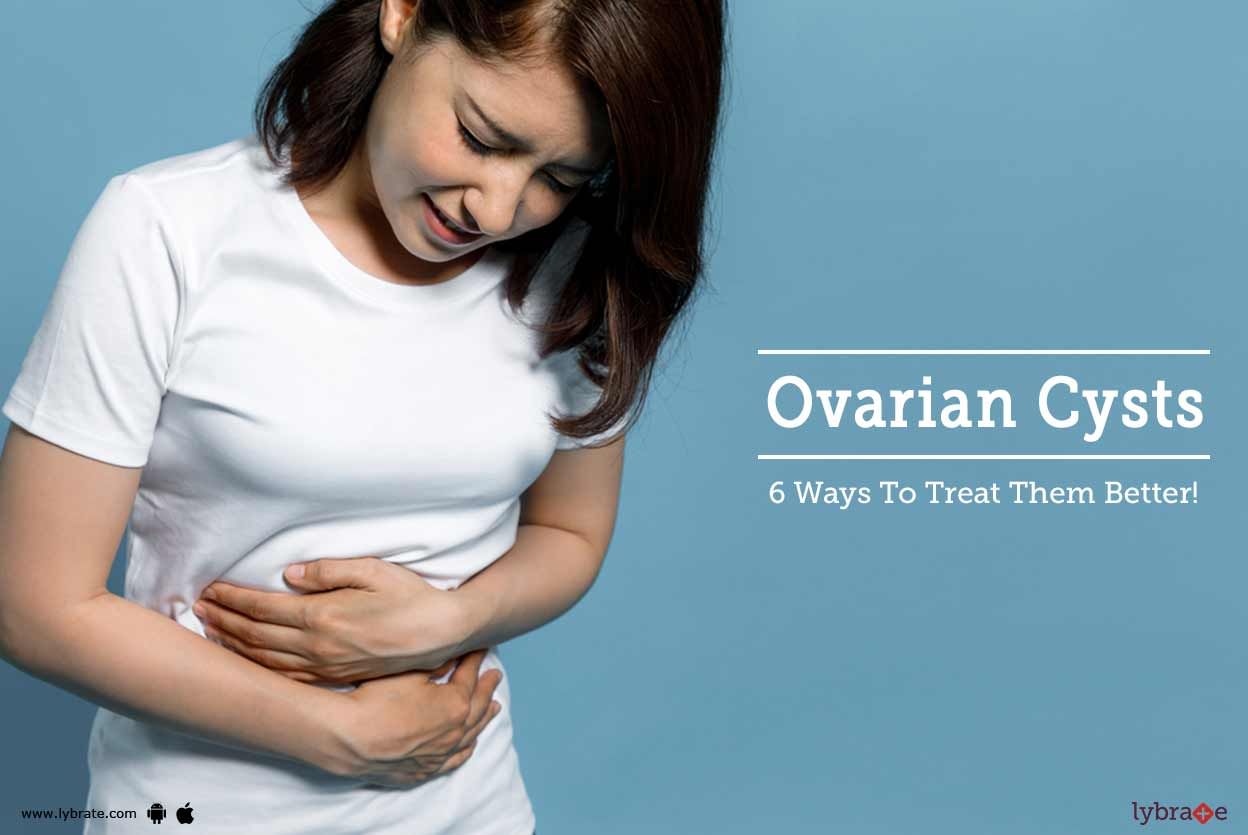 Ovarian Cysts - 6 Ways To Treat Them Better!