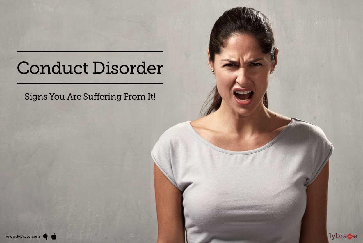 Conduct Disorder - Signs You Are Suffering From It!
