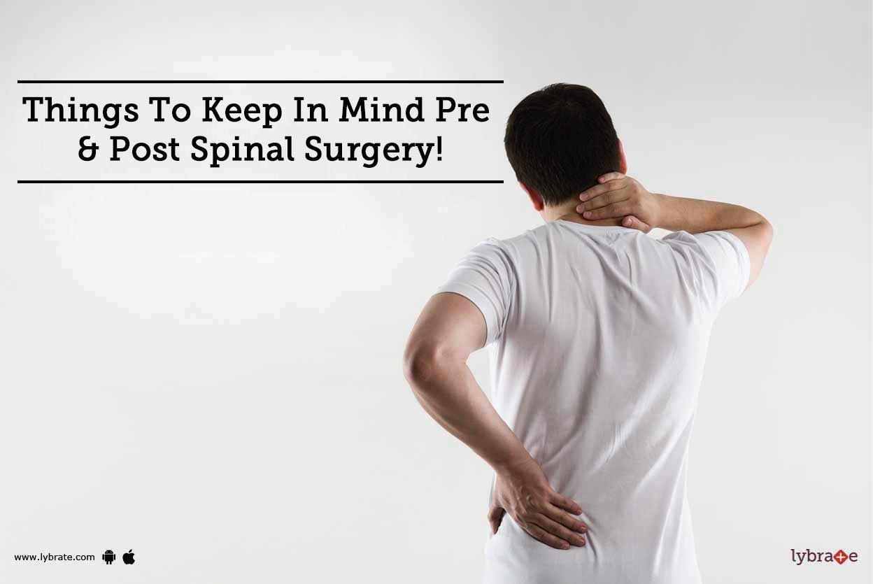 Things To Keep In Mind Pre & Post Spinal Surgery!