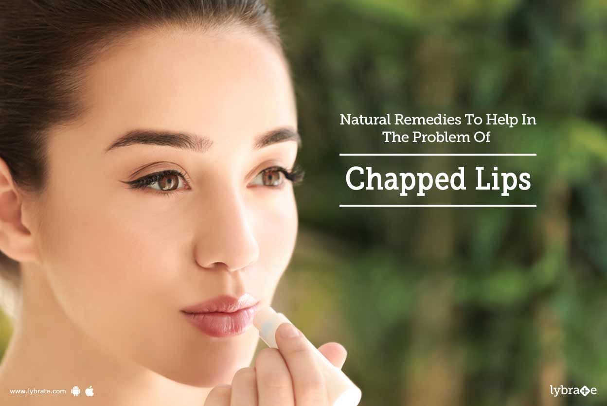 Natural Remedies To Help In The Problem Of Chapped Lips!