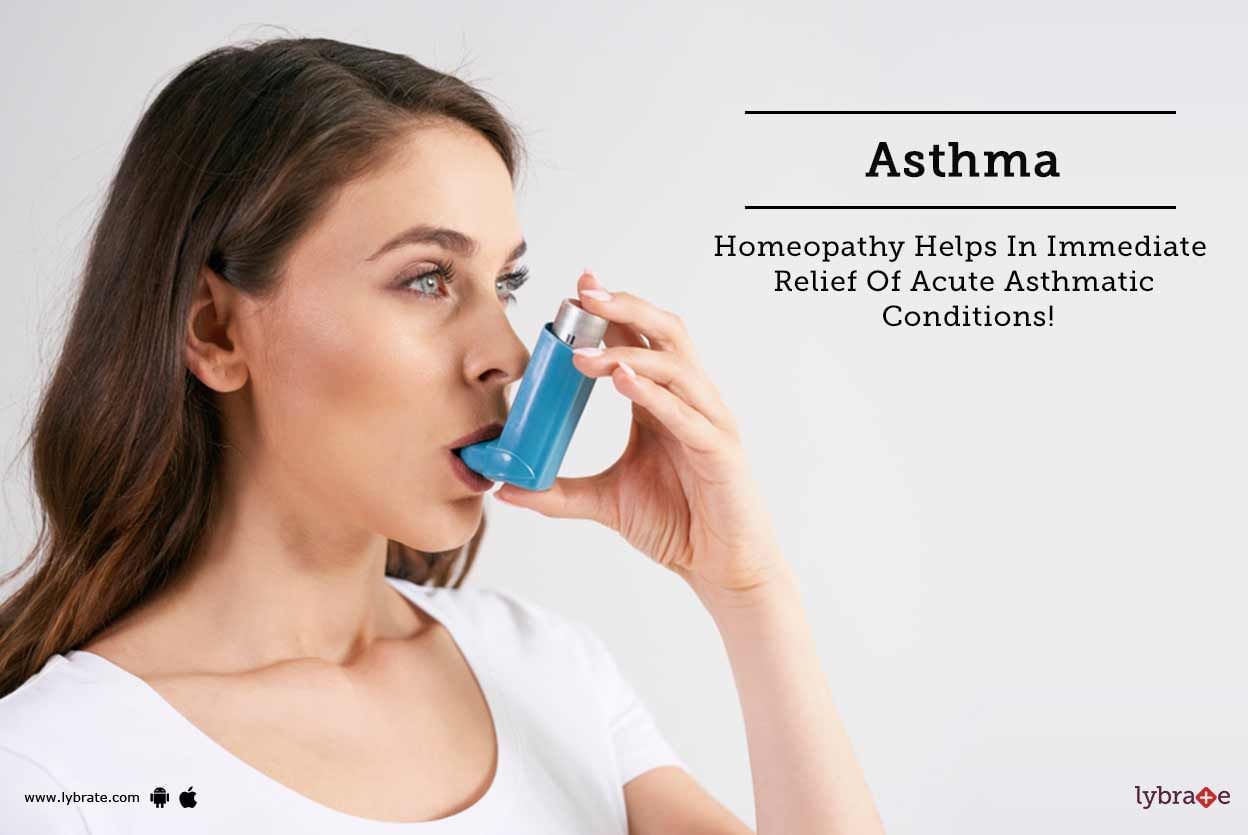 Asthma - Homeopathy Helps In Immediate Relief Of Acute Asthmatic Conditions!