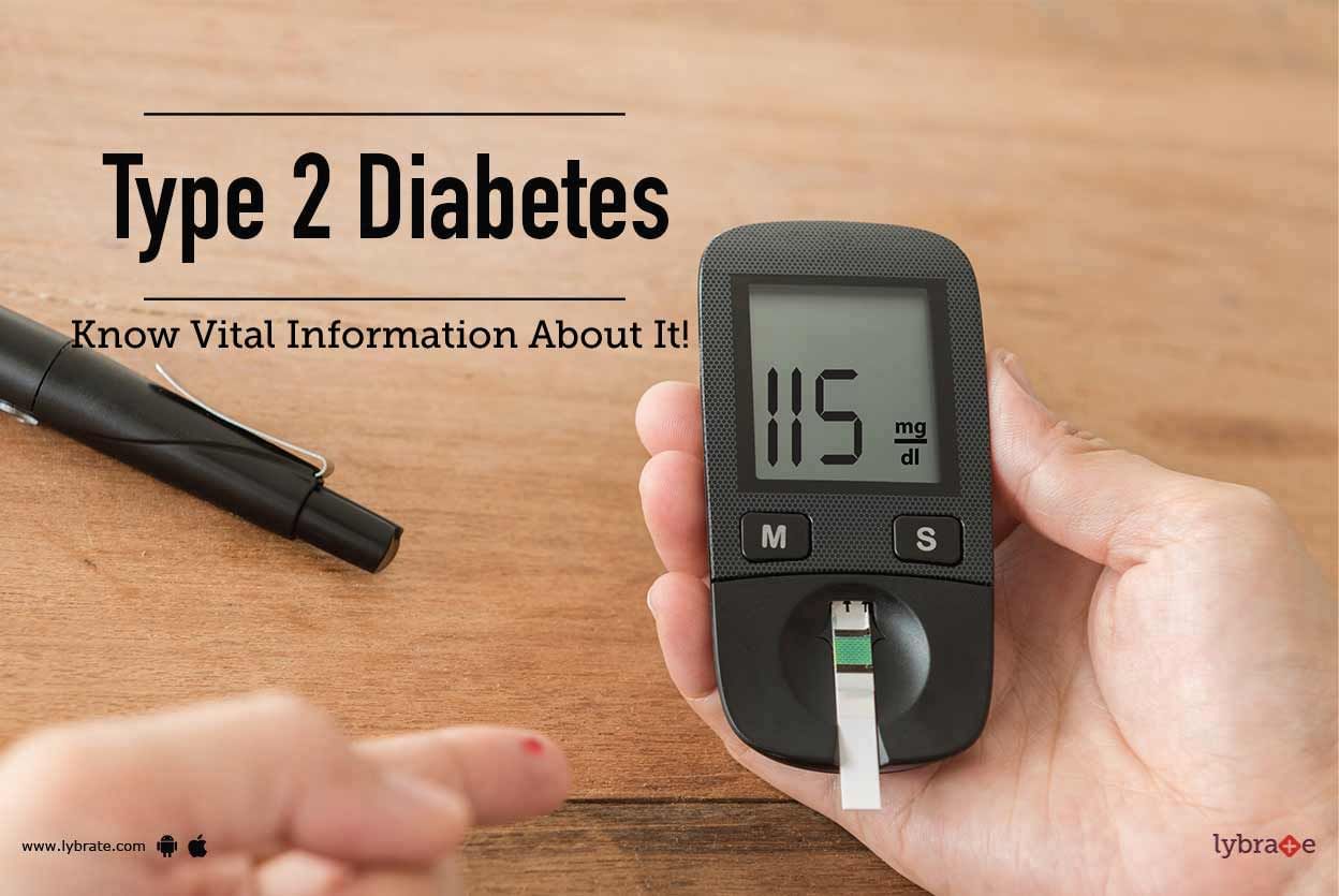 Type 2 Diabetes - Know Vital Information About It!