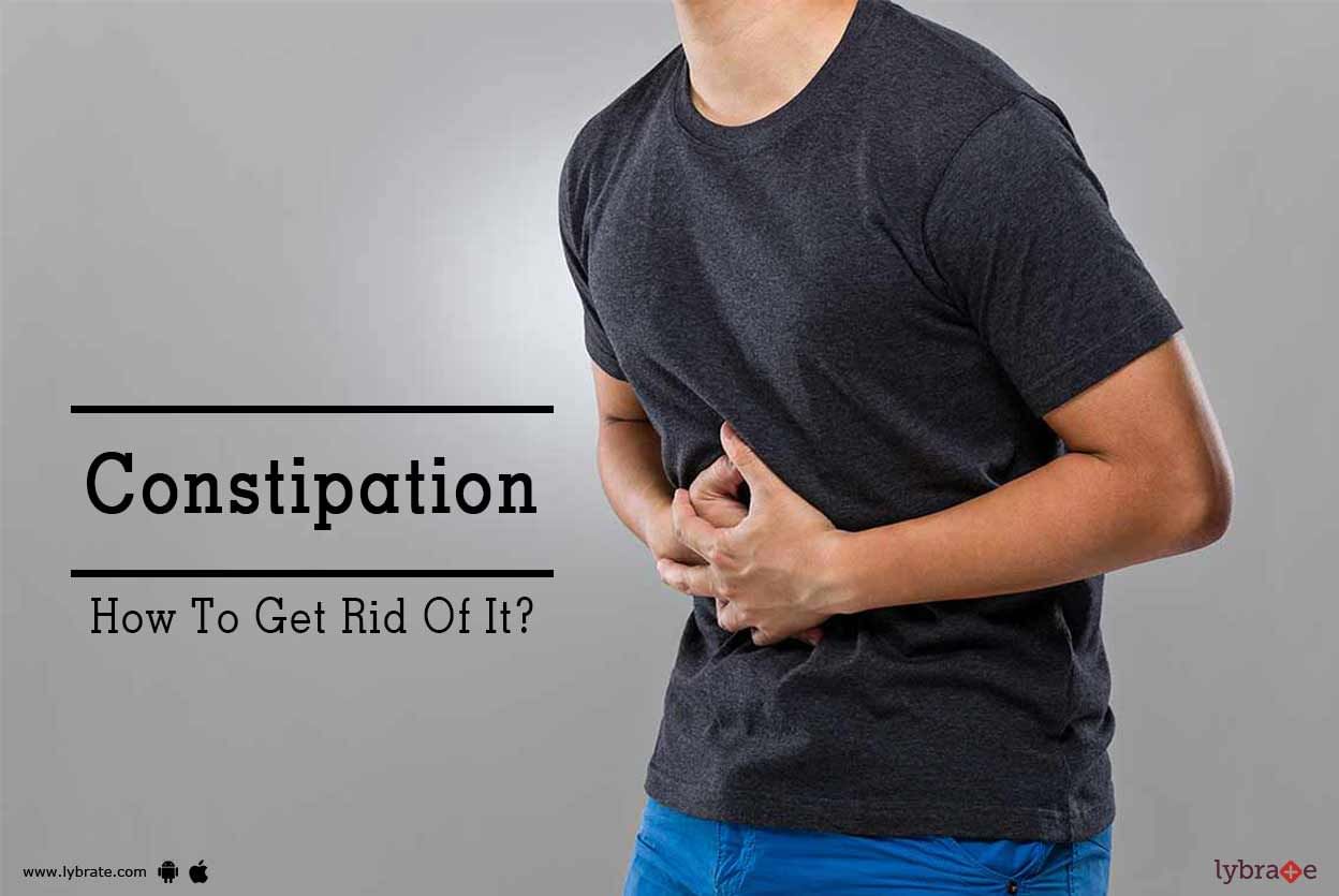 Constipation - How To Get Rid Of It?