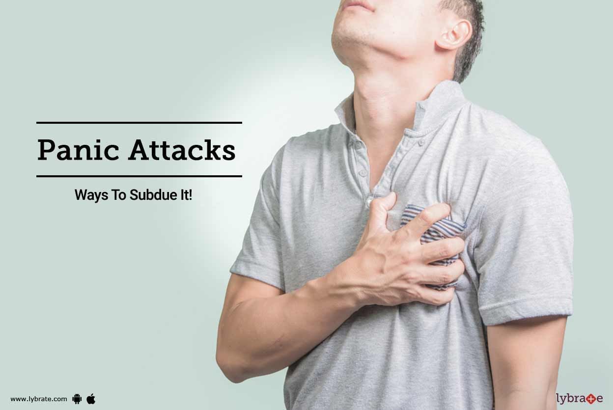 Panic Attack - Ways To Subdue It!