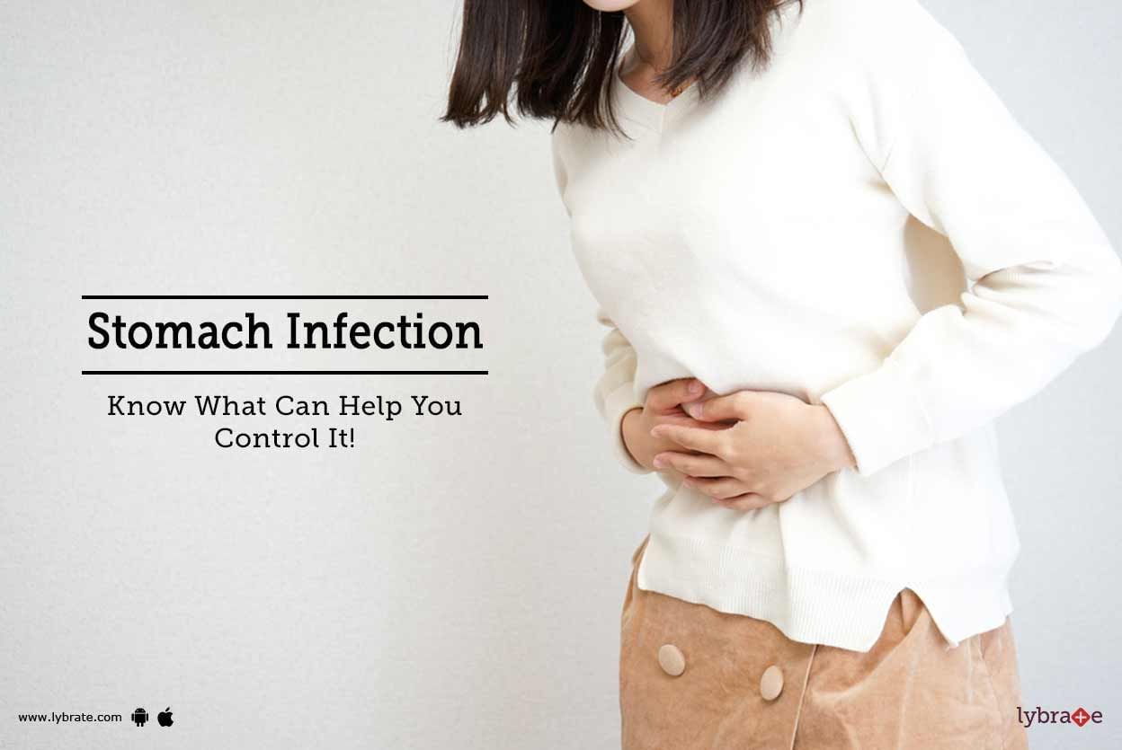 Stomach Infection - Know What Can Help You Control It!
