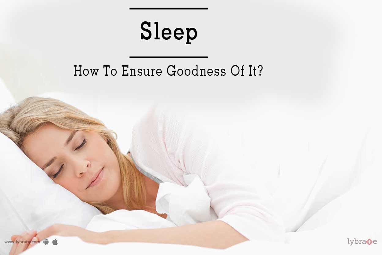 Sleep - How To Ensure Goodness Of It?