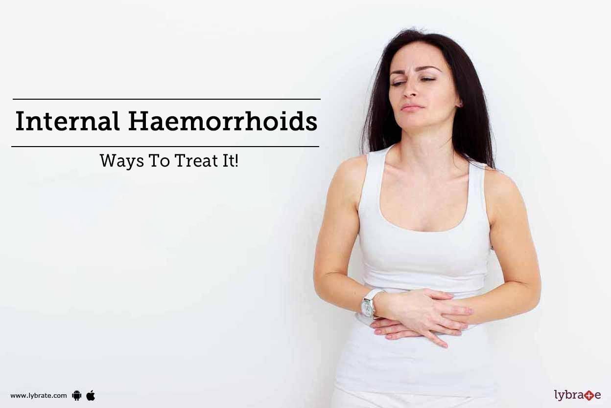 Internal Haemorrhoids - Ways To Treat It!