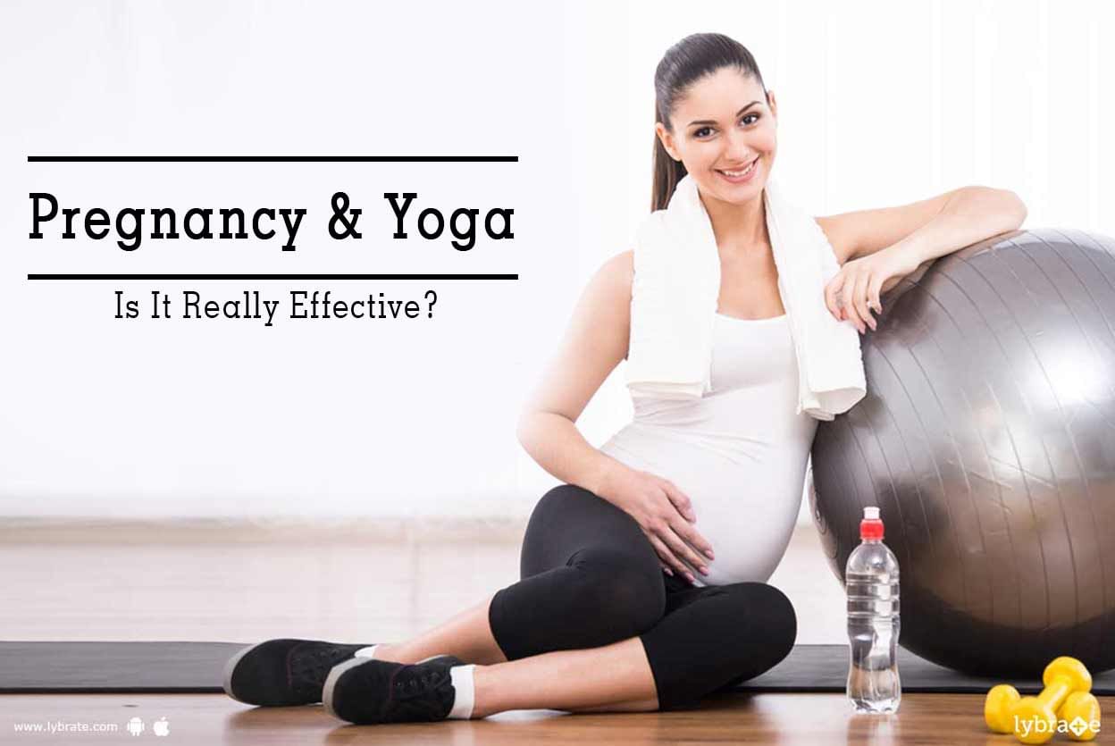 Pregnancy & Yoga - Is It Really Effective?