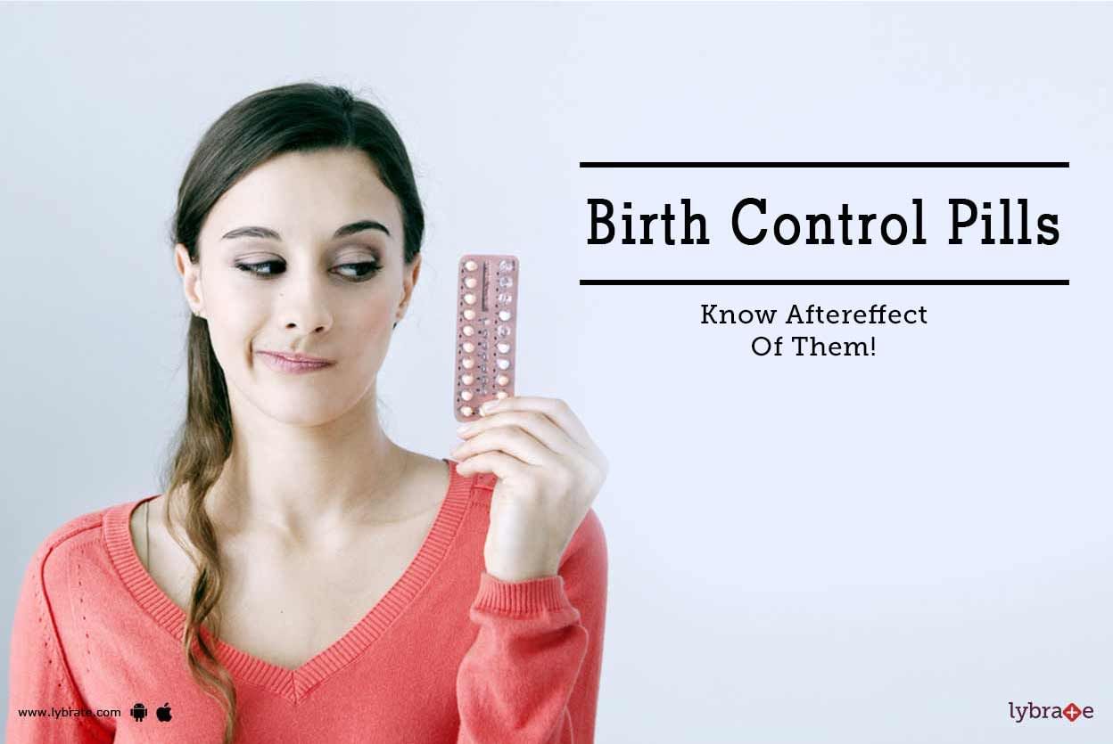 Birth Control Pills - Know Aftereffect Of Them!