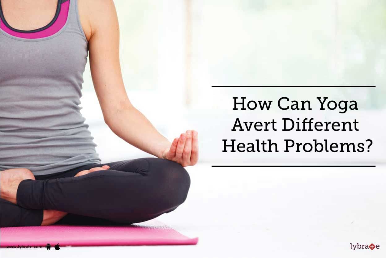 How Can Yoga Avert Different Health Problems?