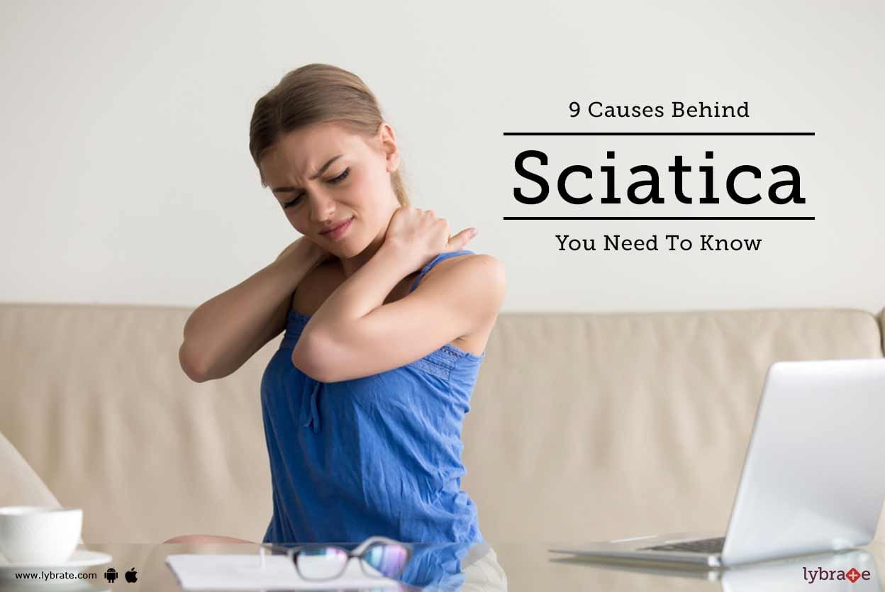 9 Causes Behind Sciatica You Need To Know