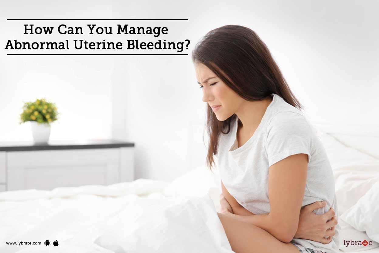 How Can You Manage Abnormal Uterine Bleeding?