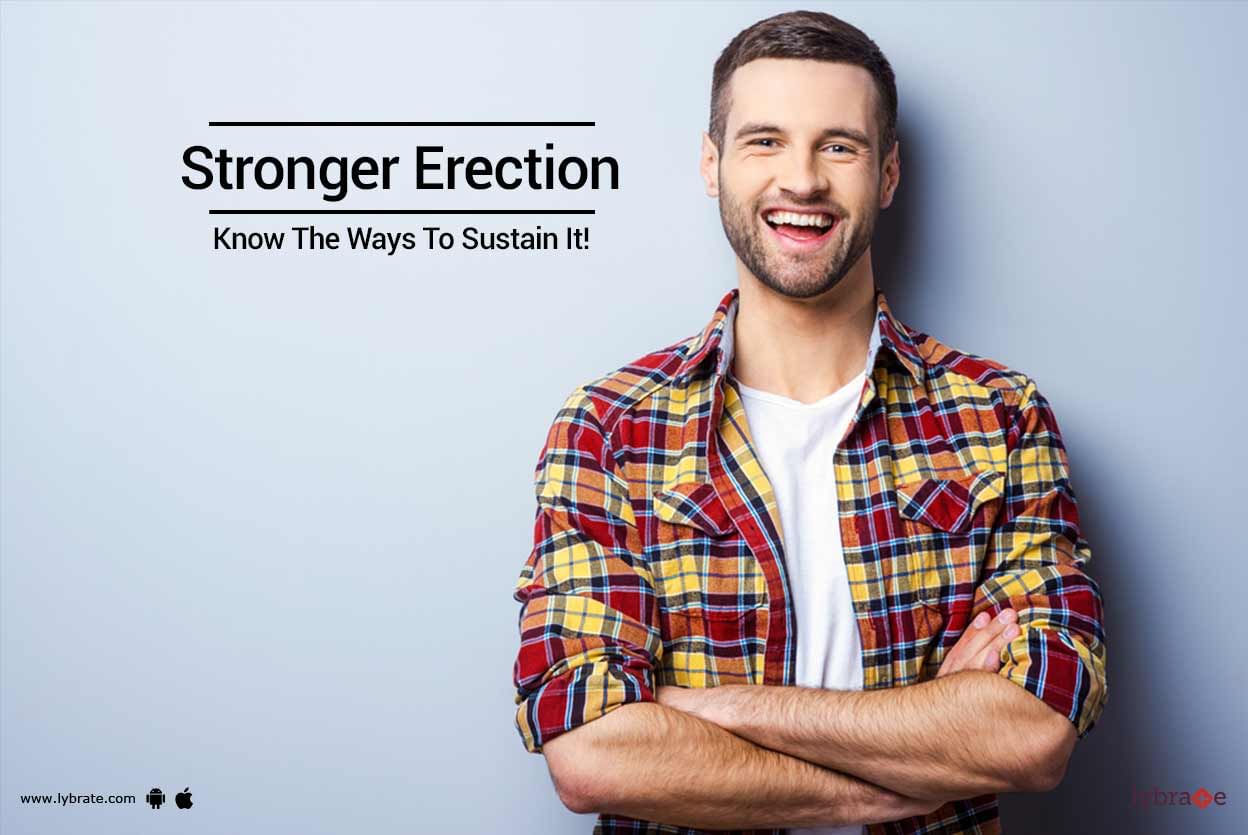 Stronger Erection - Know The Ways To Sustain It!