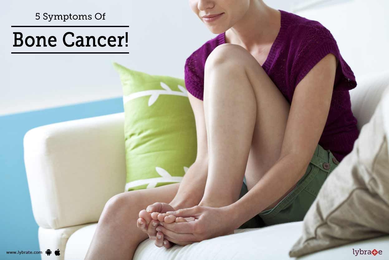 5 Symptoms Of Bone Cancer!