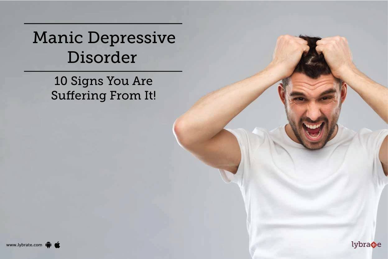 Manic Depressive Disorder - 10 Signs You Are Suffering From It!