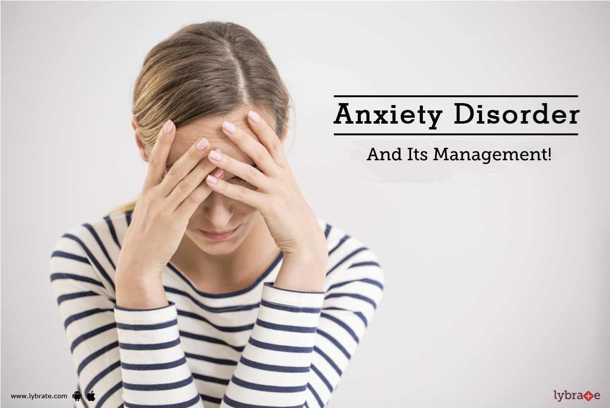 Anxiety Disorder And Its Management!