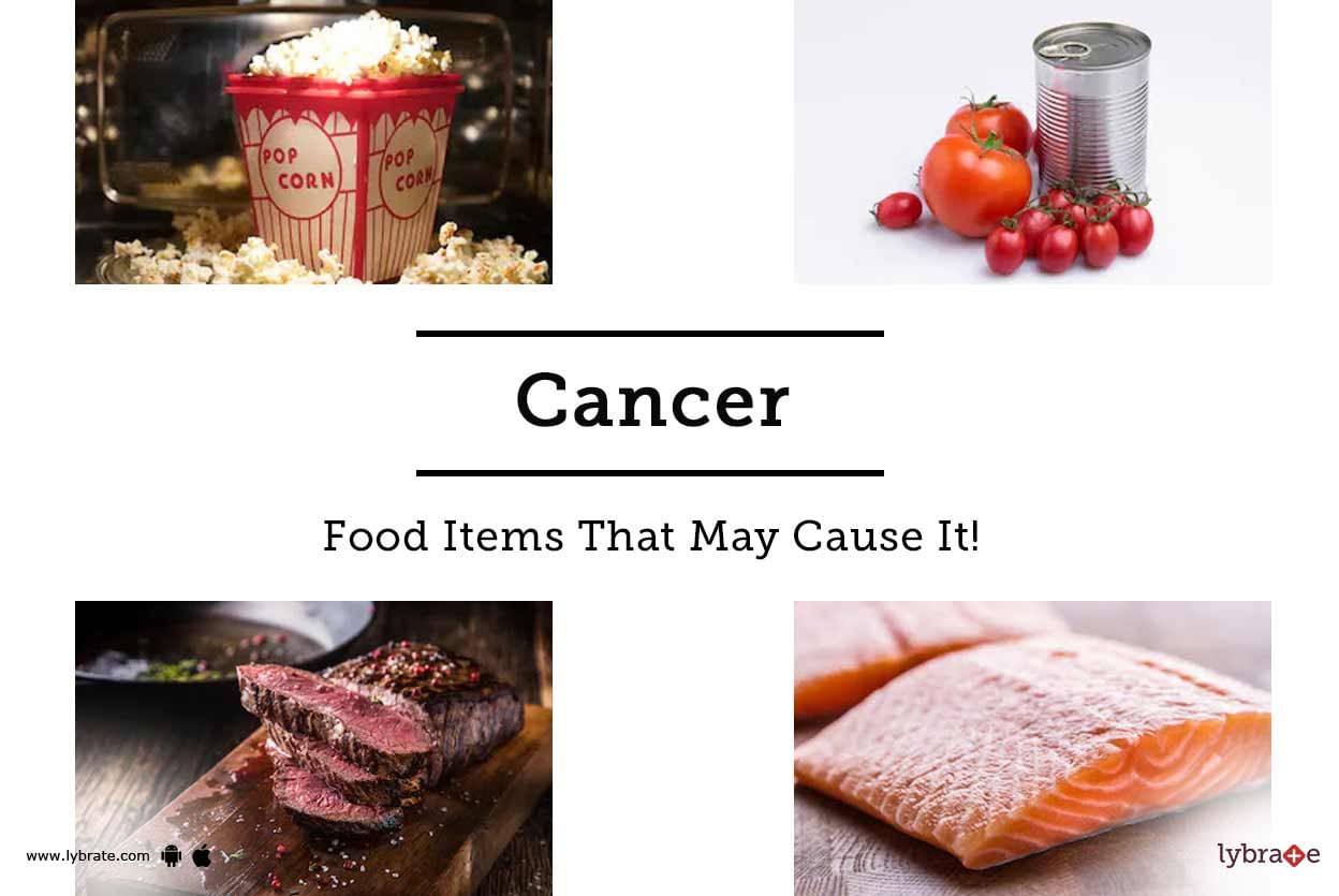 Cancer - Food Items That May Cause It!