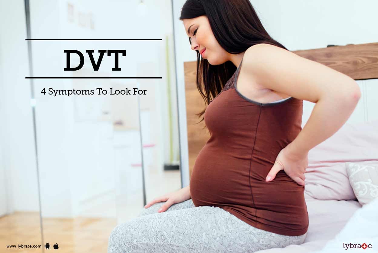 DVT - 4 Symptoms To Look For