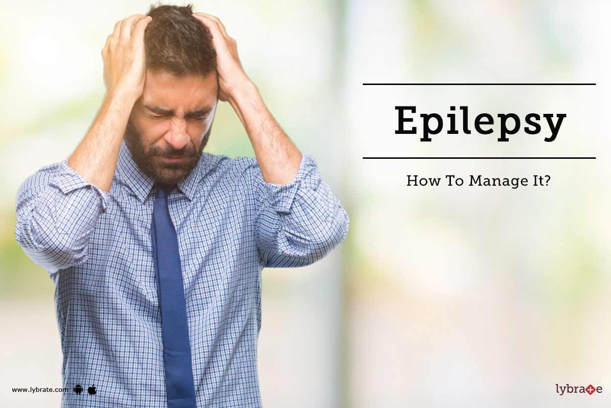 Epilepsy - How To Manage It?