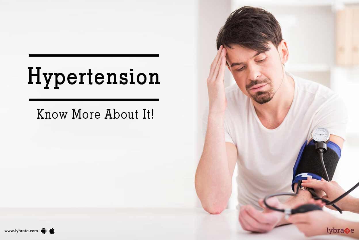 Hypertension - Know More About It!
