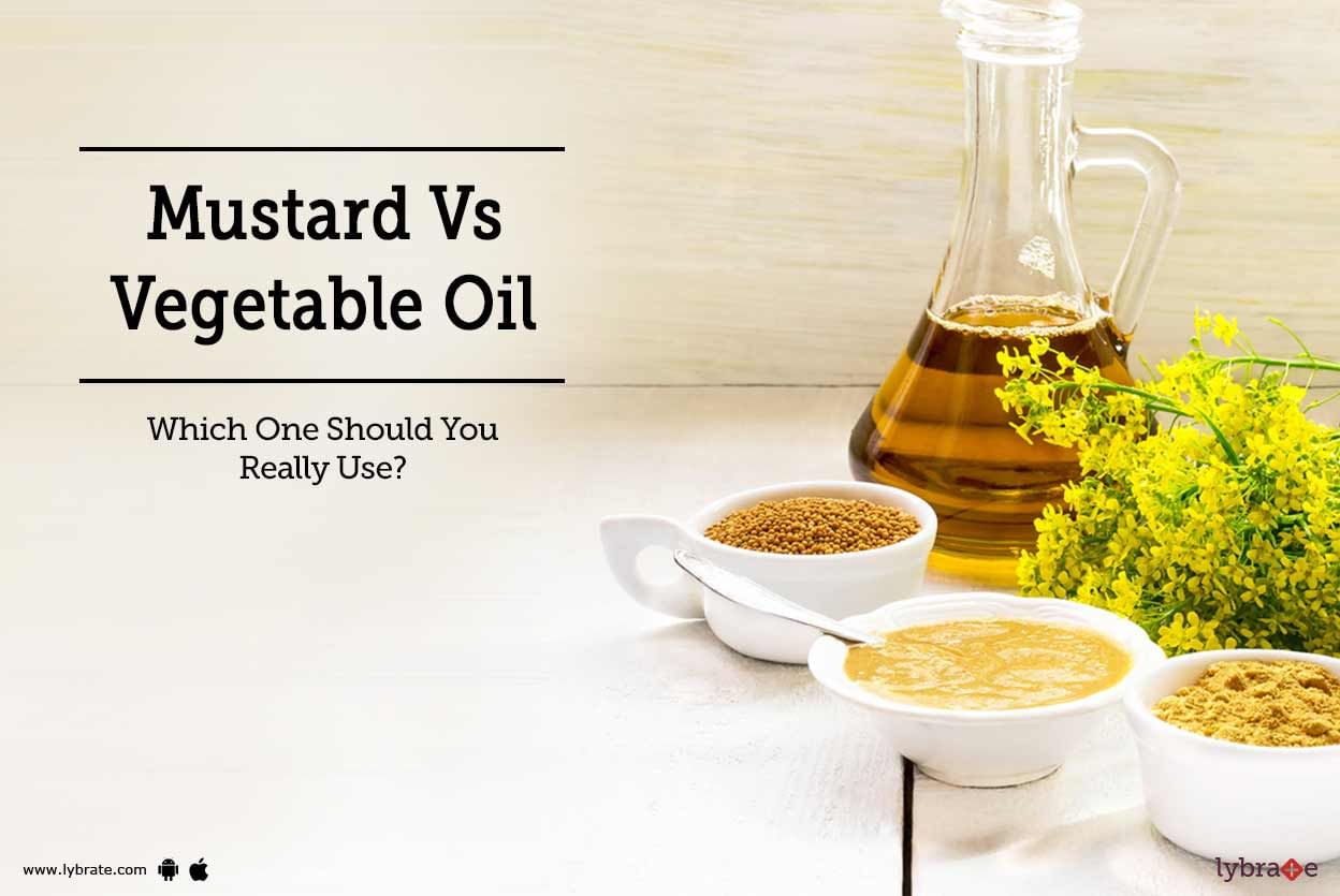 Mustard Vs Vegetable Oil - Which One Should You Really Use?