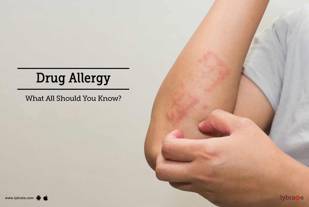 Drug Allergy - What All Should You Know?
