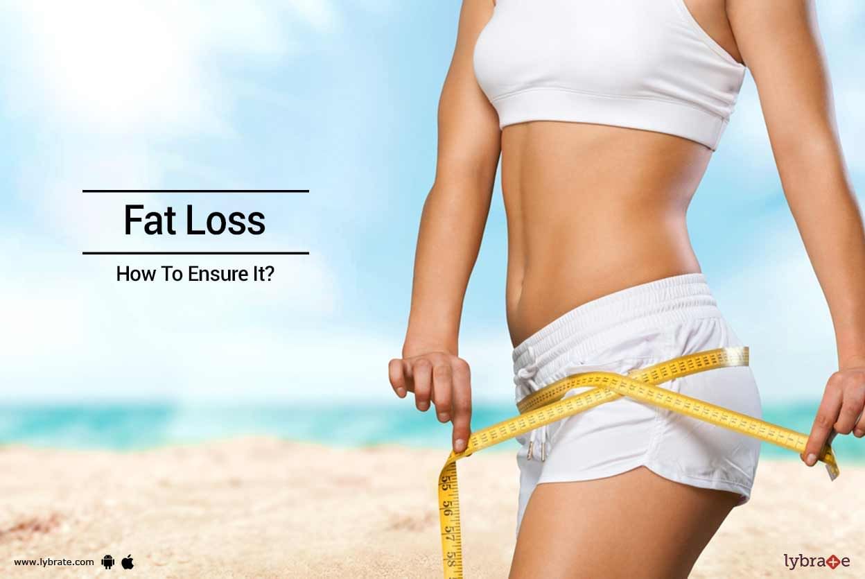 Fat Loss - How To Ensure It?