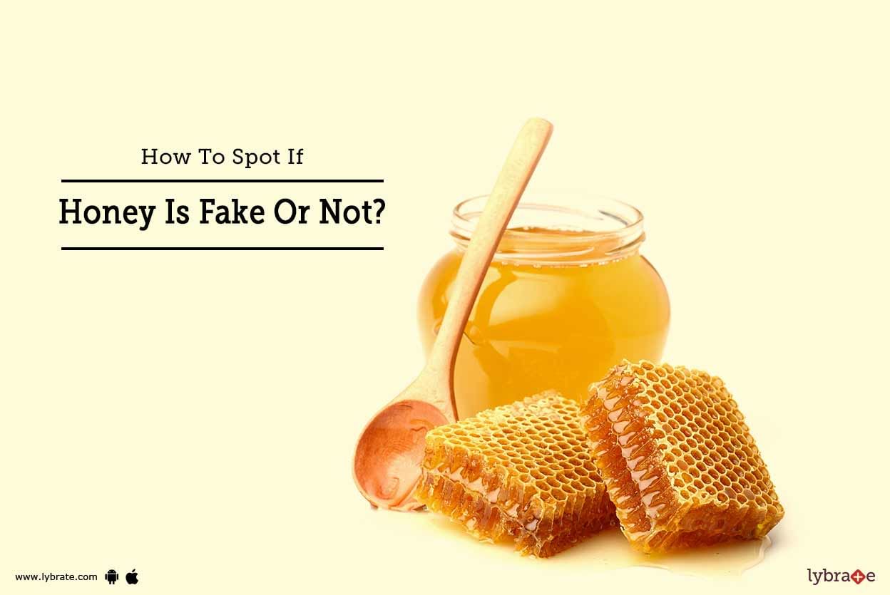 How To Spot If Honey Is Fake Or Not?