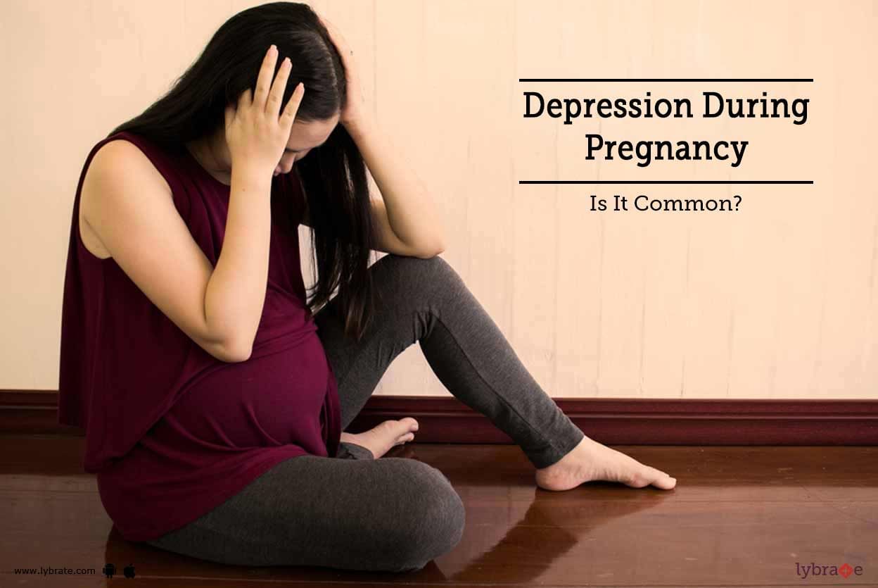 Depression During Pregnancy - Is It Common?