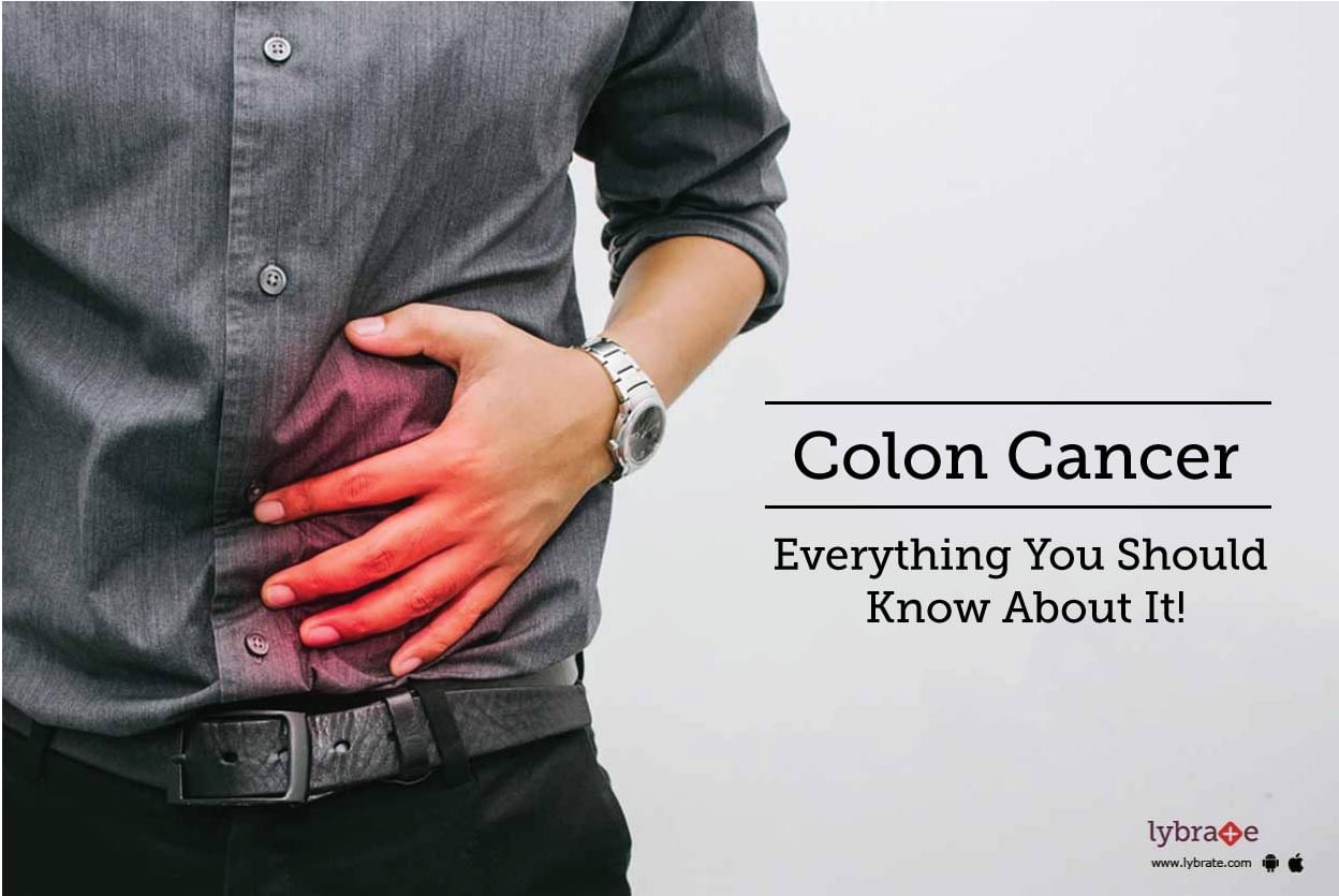 Colon Cancer - Everything You Should Know About It!