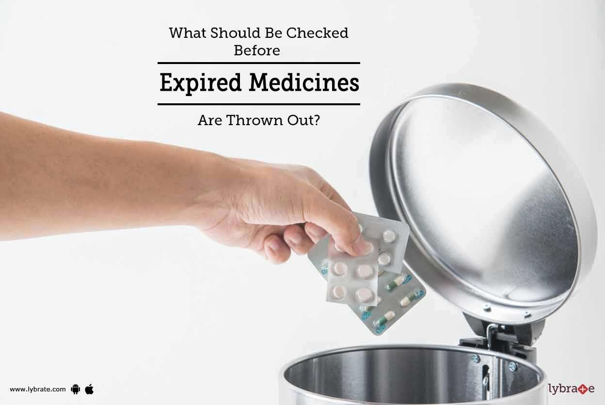 What Should Be Checked Before Expired Medicines Are Thrown Out?